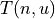 T(n,u)
