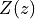 Z(z)