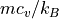 mc_v/k_B