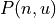 P(n,u)