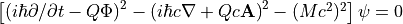 \left[\left(i\hbar\partial/\partial t - Q\Phi\right)^2 - \left(i\hbar c\nabla + Qc{\bf A}\right)^2 - (Mc^2)^2\right]\psi = 0