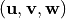 ({\bf u},{\bf v},{\bf w})