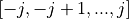 [-j,-j+1,...,j]