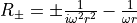 R_\pm = \pm\frac{1}{i\omega^2 r^2} - \frac{1}{\omega r}
