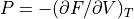 P = - ( \partial F/\partial V)_T