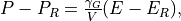 P - P_R = \frac{\gamma_G}{V} (E - E_R),