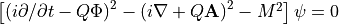 \left[\left(i\partial/\partial t - Q\Phi\right)^2 - \left(i\nabla + Q{\bf A}\right)^2 - M^2\right]\psi = 0