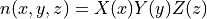 n(x,y,z) = X(x)Y(y)Z(z)