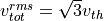 v_{tot}^{rms} = \sqrt{3}v_{th}