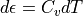 d\epsilon = C_v dT